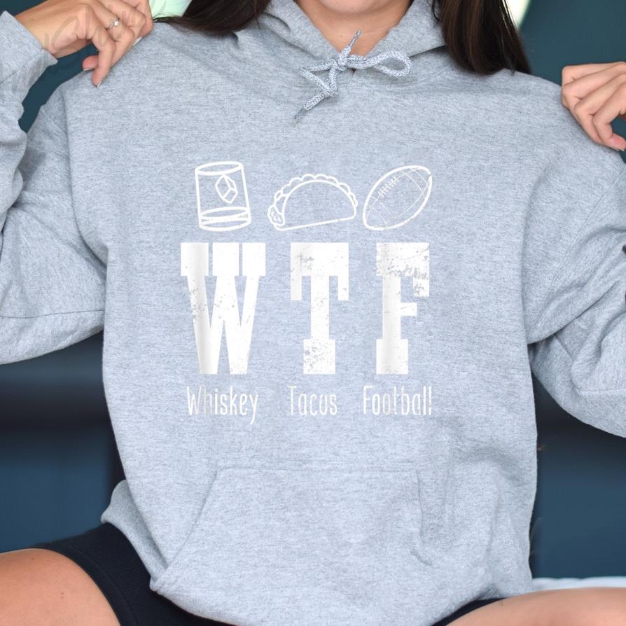 Taco Football Whiskey WTF Hoodie
