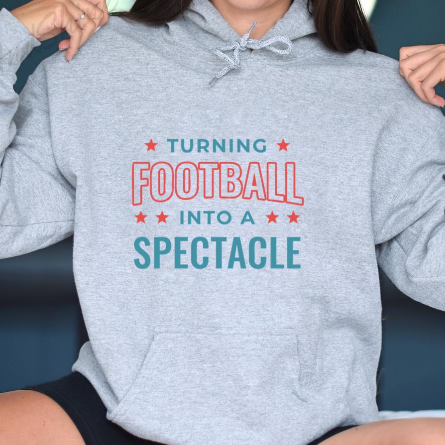 Turning Football Into A Spectacle Design () Hoodie